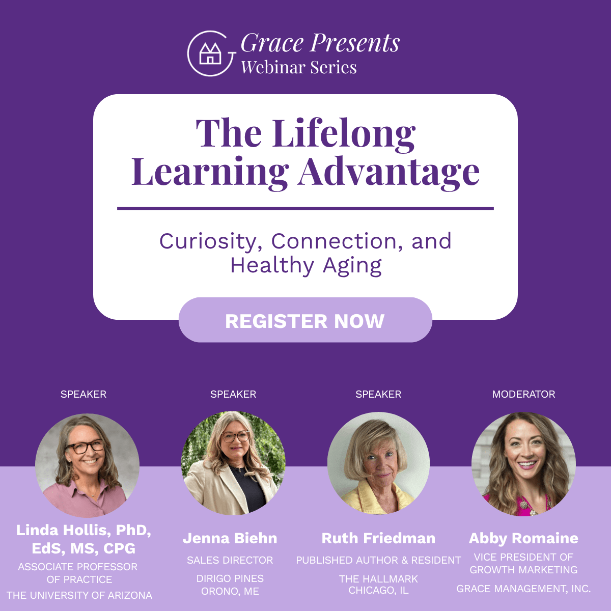 Promotional poster for Grace Presents Webinar Series: 'The Lifelong Learning Advantage' with subtitle 'Curiosity, Connection, and Healthy Aging' and a 'Register Now' button; features four speakers—Linda Hollis, Jenna Biehn, Ruth Friedman, Abby Romaine (titles and affiliations shown).